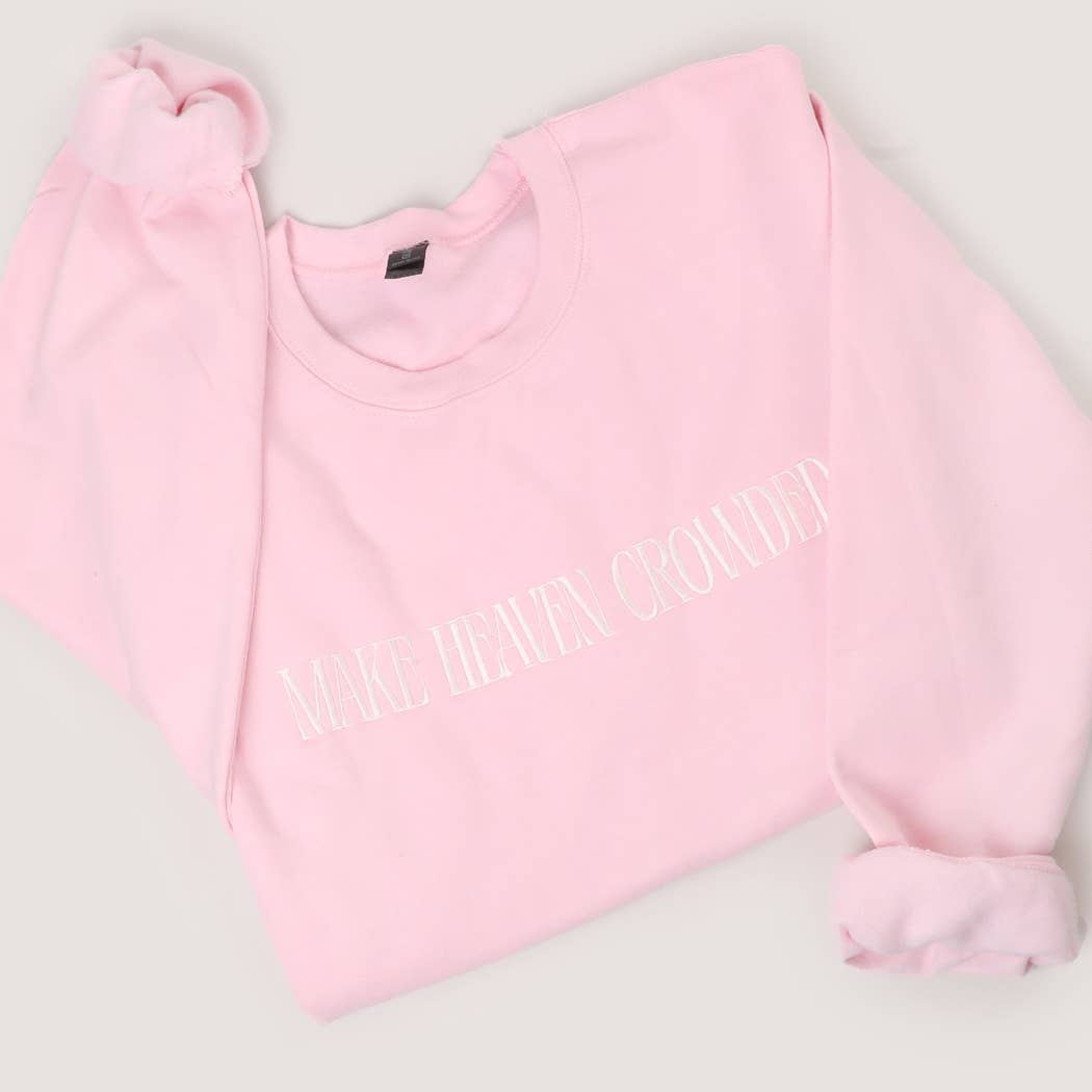 MAKE HEAVEN CROWDED Embroidered Sweatshirt