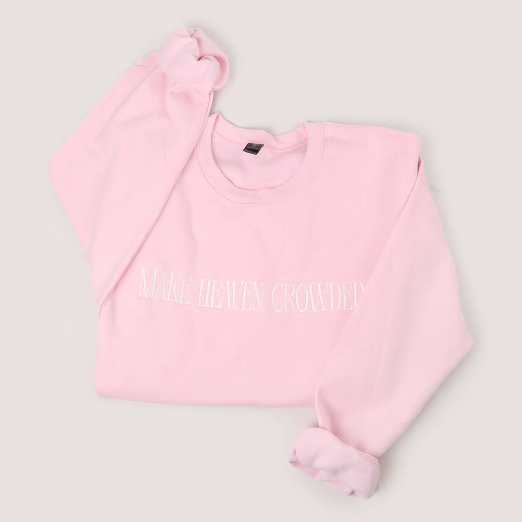 MAKE HEAVEN CROWDED Embroidered Sweatshirt