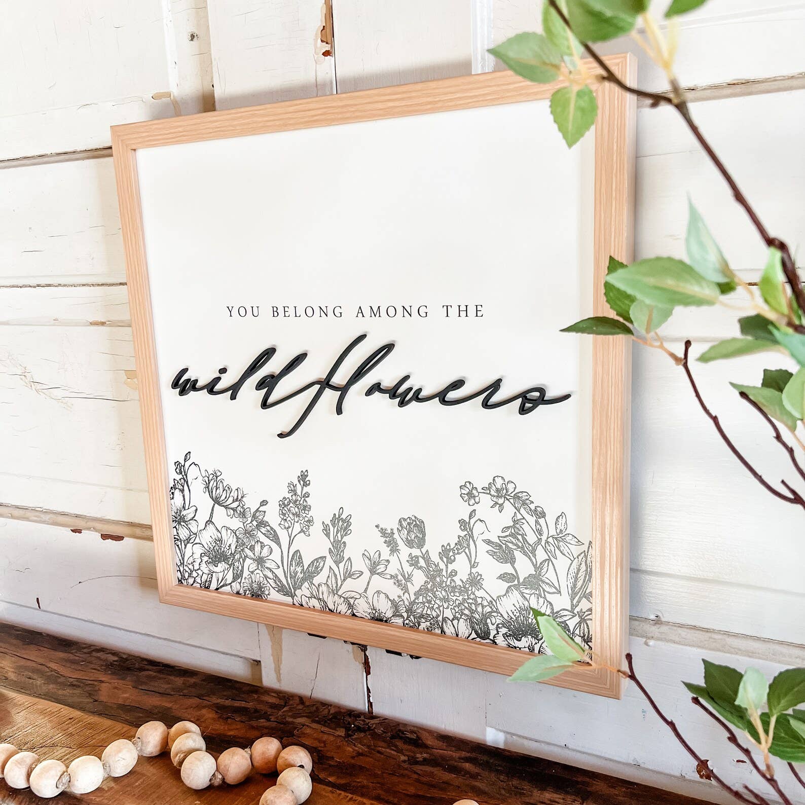 You Belong Among Wildflowers Sign